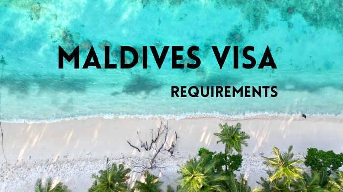 Maldives Visa Requirements